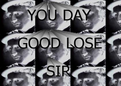 YTDNM: You day, good lose sir