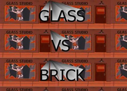 Glass VS. Brick