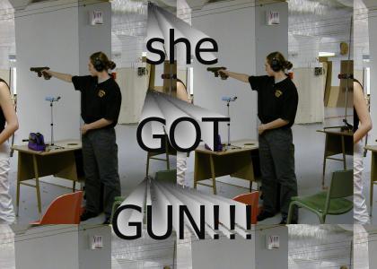 She got gun!