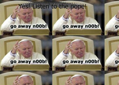 Pope hates Noobs
