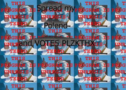 Spread my Poland and VOTE 5 away.