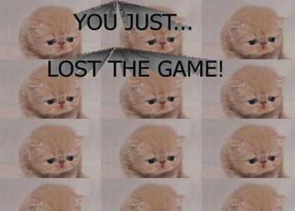 You just lost... THE GAME!