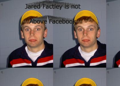 Jared is not Above Facebook