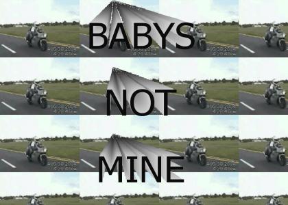 BABYS NOT MINE