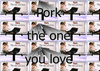 Pork the one you love
