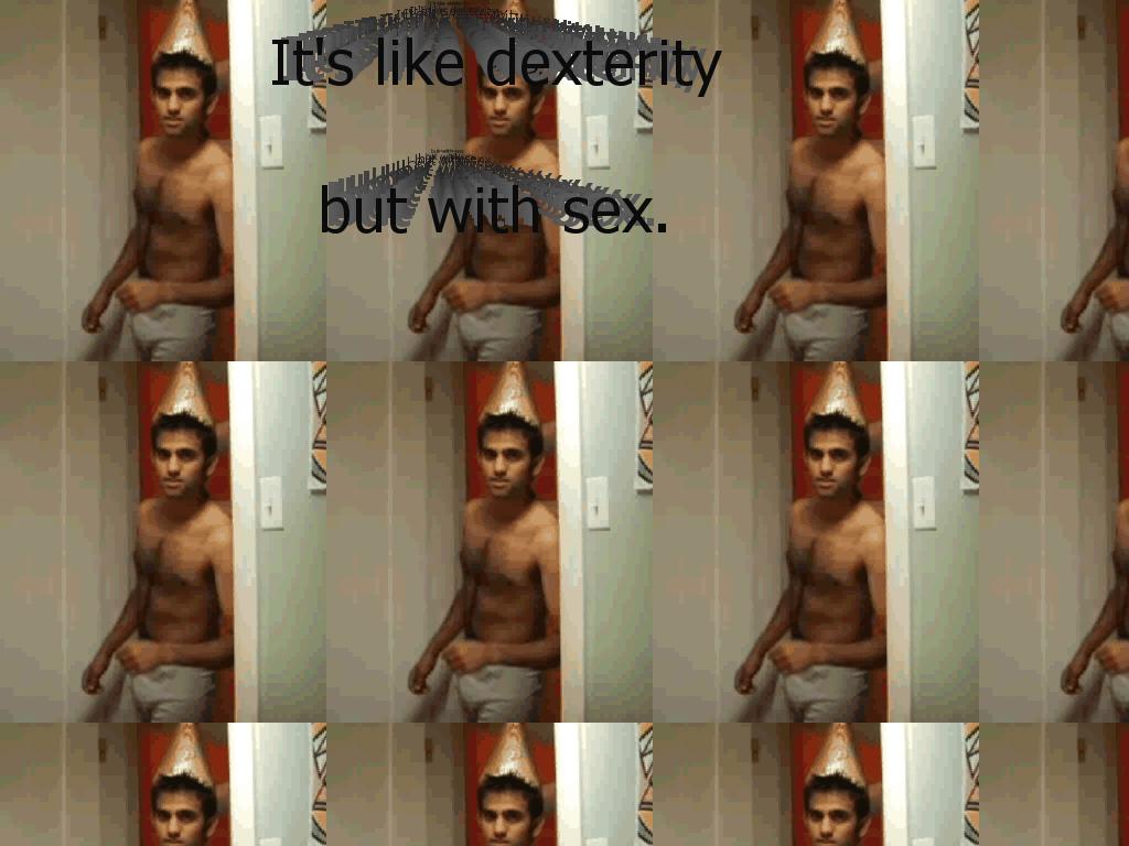 itslikedexterity