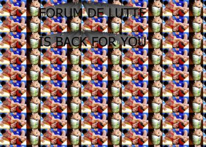 FORUM DE LUTTE IS BACK FOR YOU