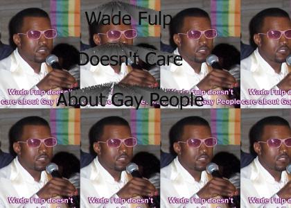 Wade Fulp Doesn't Care About Gay People
