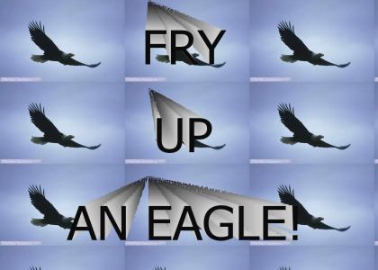 Fry Up an Eagle