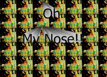 Oh My Nose!!!!
