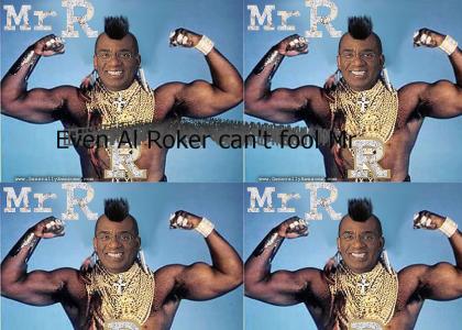 Can't fool Mr. T!