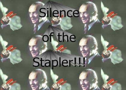 Silence of the Stapler