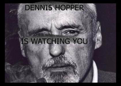 Dennis Hopper is Watching You