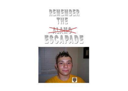 Remember The Escapade