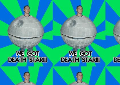 WE GOT DEATHSTAR !