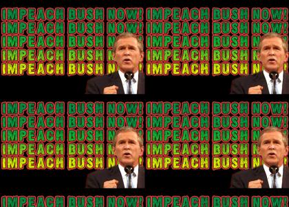 IMPEACH BUSH NOW