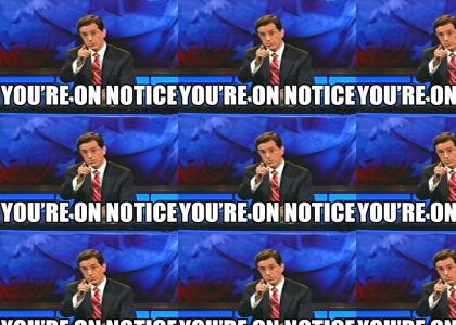 Stephen Colbert: You're on notice!