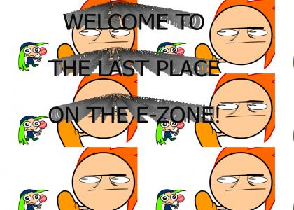 WELCOME TO THE LAST PLACE ON THE E-ZONE!