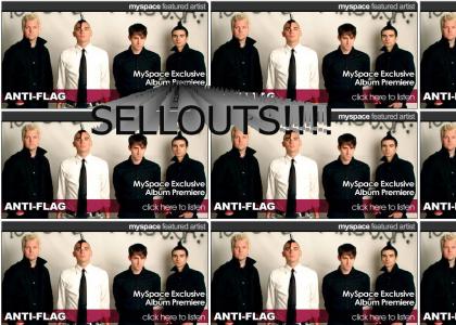 Anti-Flag are sellouts!!!!