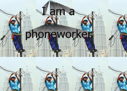 I am a phone worker.