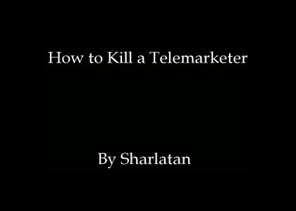 How to kill a telemarketer