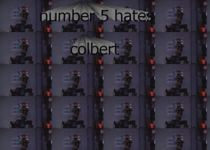 Number Five hates Colbert