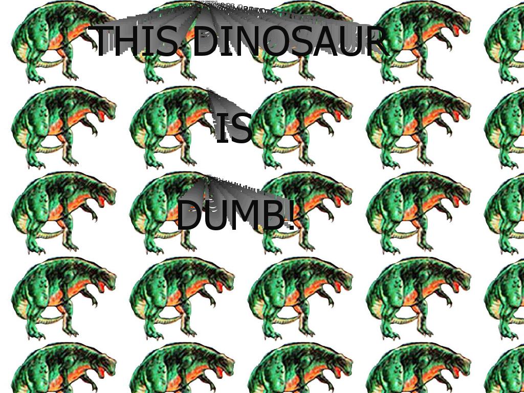 thisdinosaurisdumb