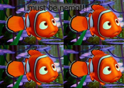 I must be Nemo!!!