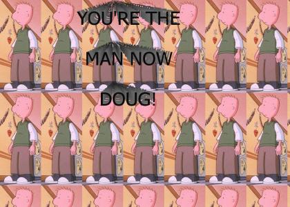 you're the man now doug