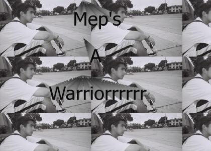 Mep's a Warrior