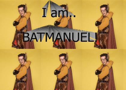 I am.. BATMANUEL!