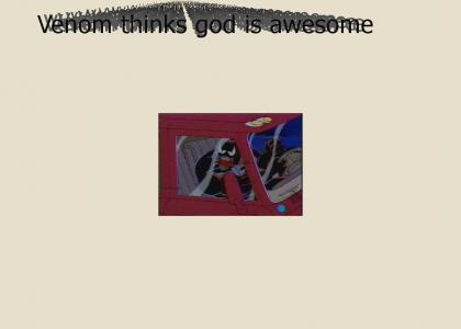 Venom thinks god is awesome