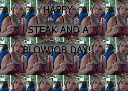 HAPPY STEAK AND A BLOWJOB DAY!!!