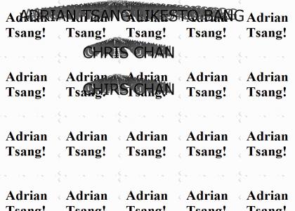 ADRIAN TSANG LIKES TO BAND CHIRS CHAN!