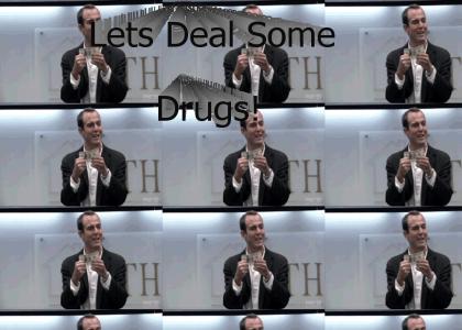 GOB is very open about his drug dealings...