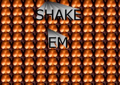 Shake Em