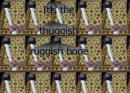 Thuggish Ruggish Bone