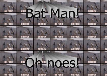 Bat Man, no!