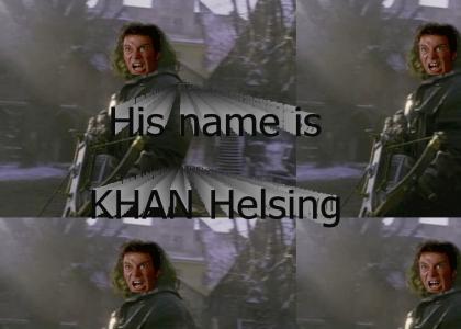 His name is KHAN Helsing