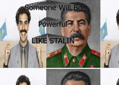Borat Is Talking About Someone as Powerful as STALIN