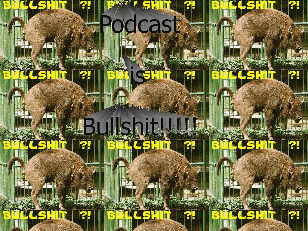 podcastisbullshit
