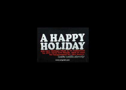 Happy Holidays People :-)