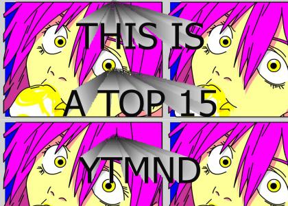 TOP 15 YTMND