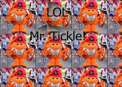 LOL Mr. Tickle!