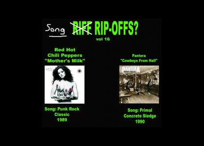 Riff Rip-Offs Vol 16 (Red Hot Chili Peppers v. Pantera)