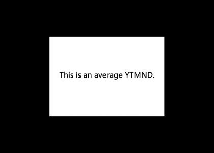 An Average YTMND