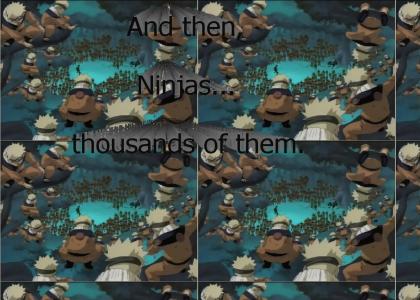 And then, Ninjas... thousands of them.