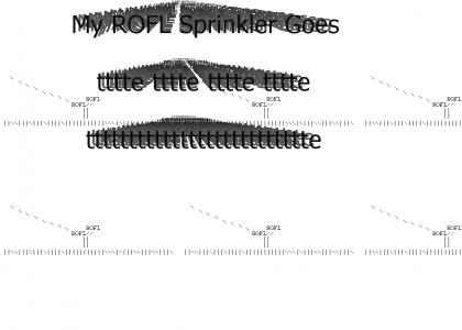 ROFL Sprinkler