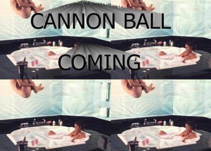 Cannon ball coming