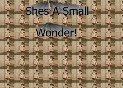 She's a Small Wonder!
